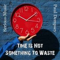 Time Is Not Something to Waste